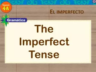 The Imperfect T ense