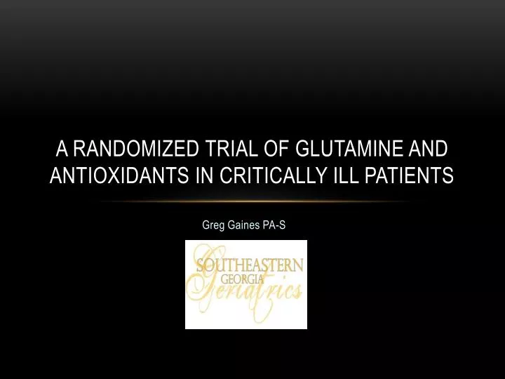 a randomized trial of glutamine and antioxidants in critically ill patients