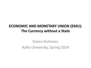ECONOMIC AND MONETARY UNION (EMU): The Currency without a State
