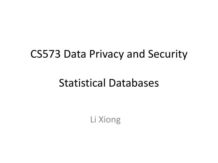 cs573 data privacy and security statistical databases