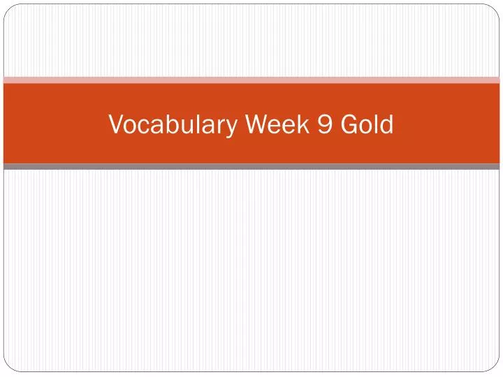 vocabulary week 9 gold