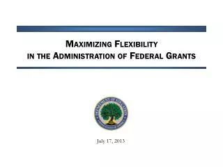 Maximizing Flexibility in the Administration of Federal Grants