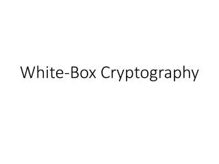 White-Box Cryptography