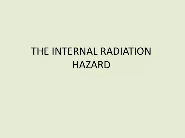 the internal radiation hazard