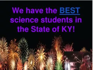 We have the BEST science students in the State of KY!
