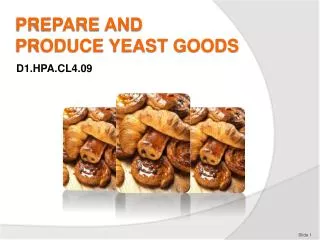 PREPARE AND PRODUCE YEAST GOODS