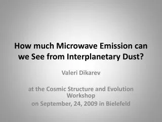 How much Microwave Emission can we See from Interplanetary Dust?