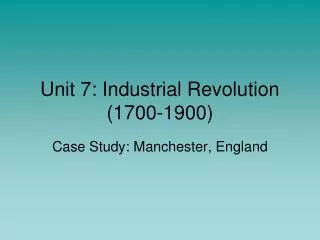 Unit 7: Industrial Revolution (1700-1900)