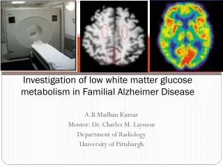 Investigation of low white matter glucose metabolism in Familial Alzheimer Disease (FAD)