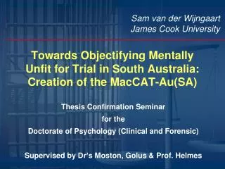 Towards Objectifying Mentally Unfit for Trial in South Australia: Creation of the MacCAT-Au(SA)