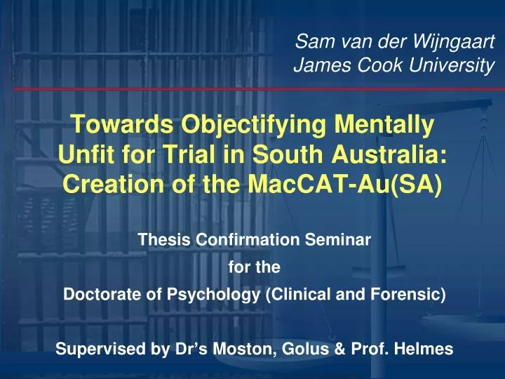 towards objectifying mentally unfit for trial in south australia creation of the maccat au sa