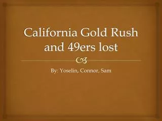 California Gold Rush and 49ers lost