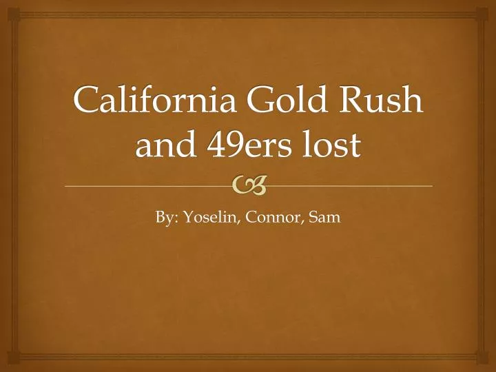 california gold rush and 49ers lost