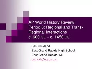 Bill Strickland East Grand Rapids High School East Grand Rapids, MI bstrickl@egrps.org