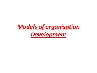Models of organisation Development