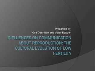 Influences on Communication About Reproduction: The Cultural Evolution of Low Fertility
