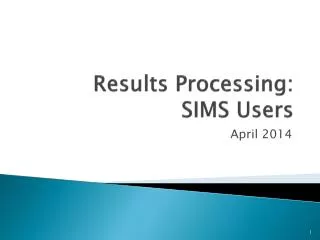 Results Processing: SIMS Users