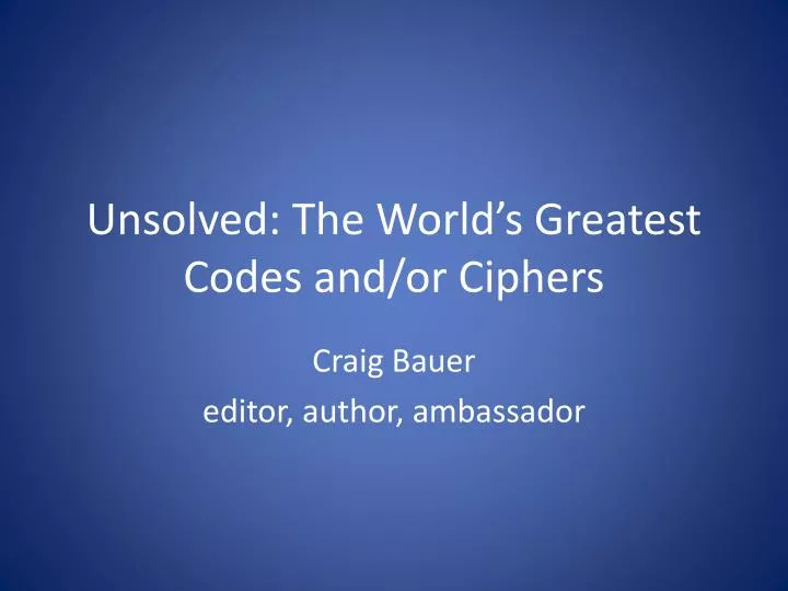 unsolved the world s greatest codes and or ciphers