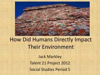How Did Humans Directly Impact Their Environment