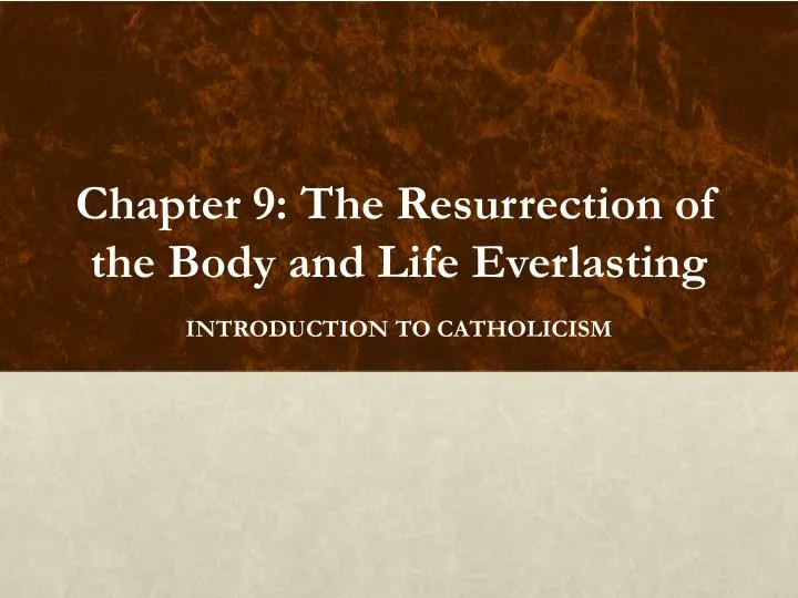 chapter 9 the resurrection of the body and life everlasting