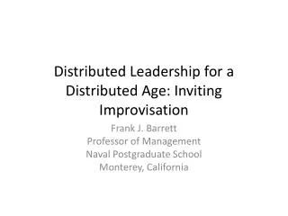 Distributed Leadership for a Distributed Age: Inviting Improvisation