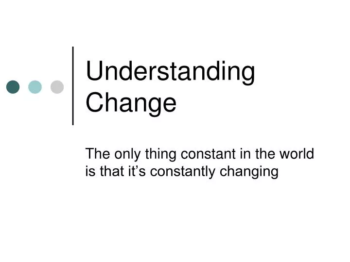 understanding change