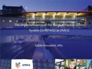 The implementation of the Surgical Patient Safety System (SURPASS) at UMCG