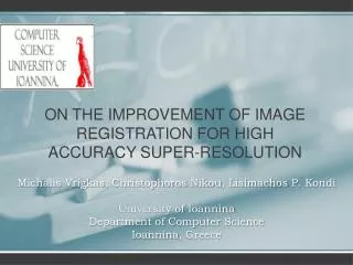 ON THE IMPROVEMENT OF IMAGE REGISTRATION FOR HIGH ACCURACY SUPER-RESOLUTION