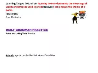 HOMEWORK: Read 30 minutes DAILY GRAMMAR PRACTICE Action and Linking Verbs Practice