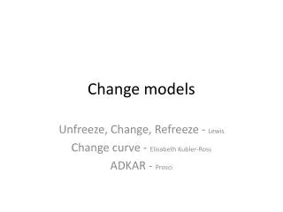 Change models