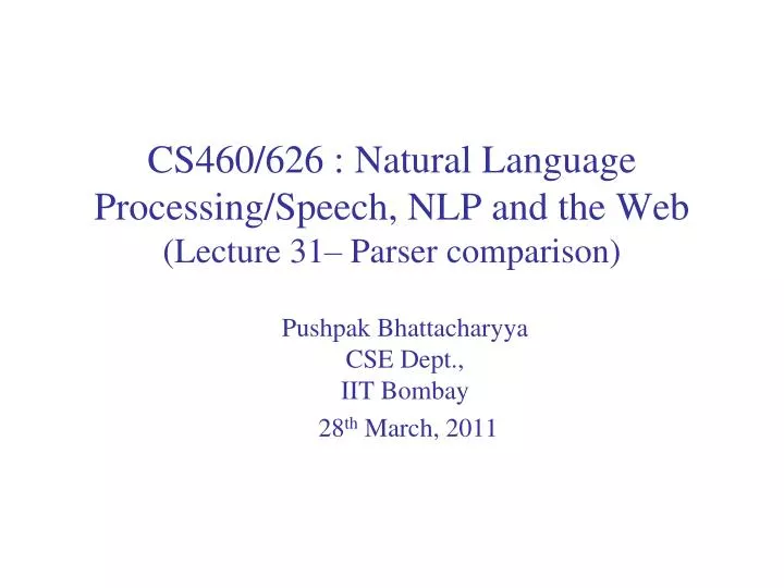 cs460 626 natural language processing speech nlp and the web lecture 31 parser comparison