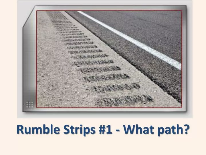rumble strips 1 what path