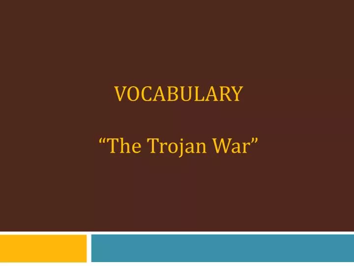 vocabulary the t rojan w ar