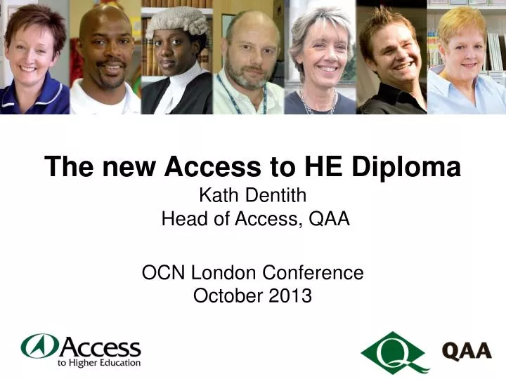 the new access to he diploma kath dentith head of access qaa ocn london c onference october 2013