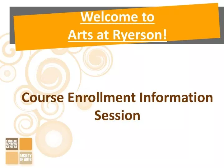 welcome to arts at ryerson course enrollment information session