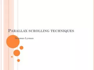 Parallax scrolling techniques