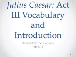 Julius Caesar: Act III Vocabulary and Introduction