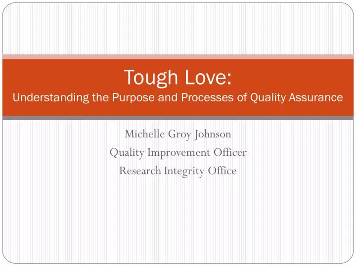 tough love understanding the purpose and processes of quality assurance