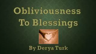 Obliviousness To Blessings