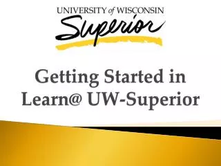 Getting Started in Learn@ UW-Superior