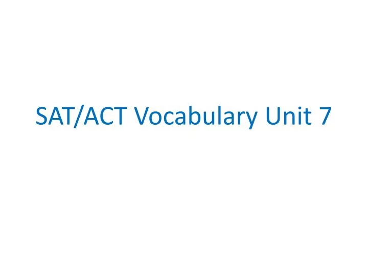 sat act vocabulary unit 7