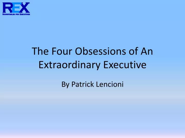 the four obsessions of an extraordinary executive