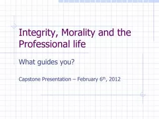 Integrity, Morality and the Professional life