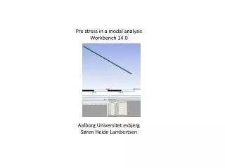 Pre stress in a modal analysis Workbench 14.0 Aalborg Universitet esbjerg