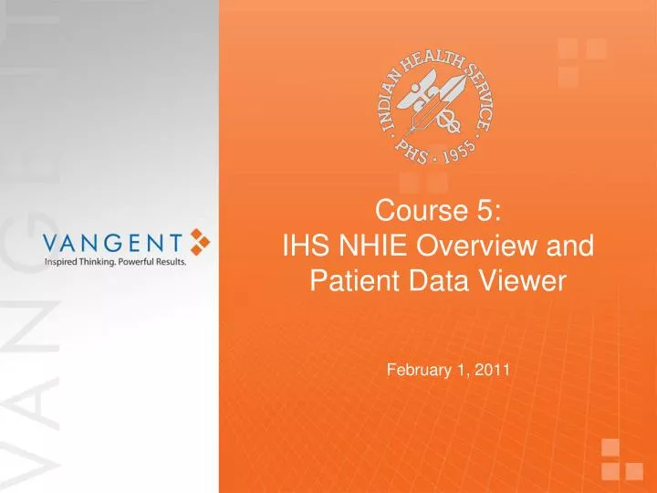 course 5 ihs nhie overview and patient data viewer