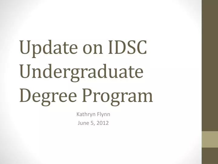 update on idsc undergraduate degree program