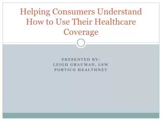 Helping Consumers Understand How to Use Their Healthcare Coverage