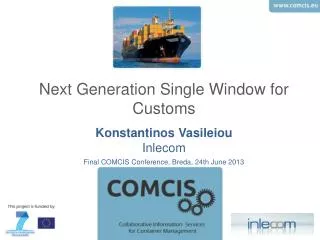 Next Generation Single Window for Customs Konstantinos Vasileiou Inlecom