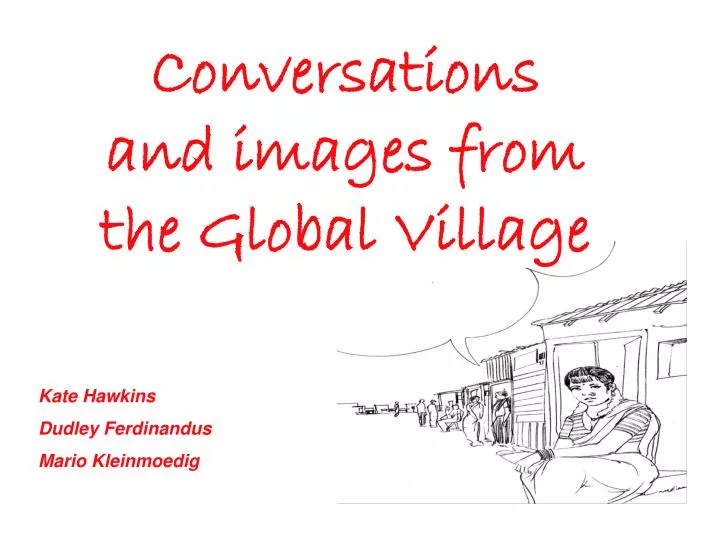 conversations and images from the global village