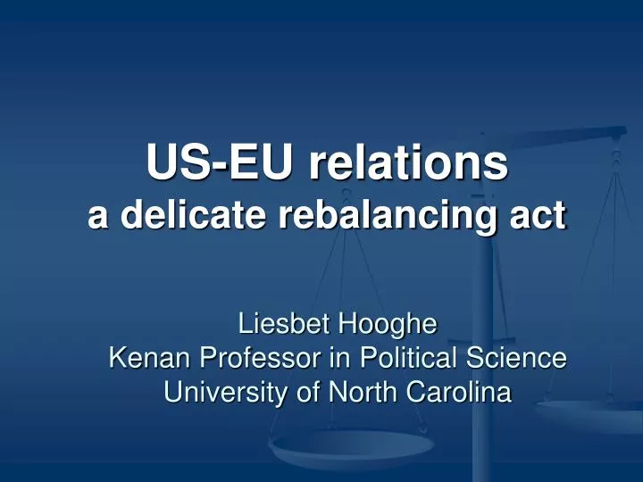 us eu relations a delicate rebalancing act